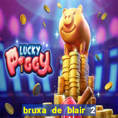 bruxa de blair 2 filme completo dublado